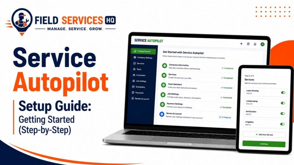 Field Services HQ featured image for the Service Autopilot Setup Guide, showing the setup wizard steps on a laptop and mobile device with the title "Service Autopilot Setup Guide: Getting Started (Step-by-Step).
